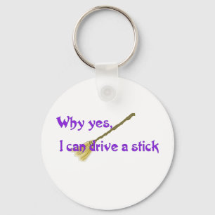 Why yes, I can drive a stick Key Ring
