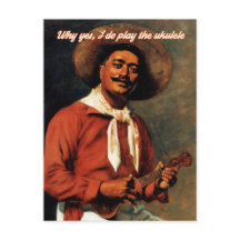 Why Yes I do Play the Ukulele Card