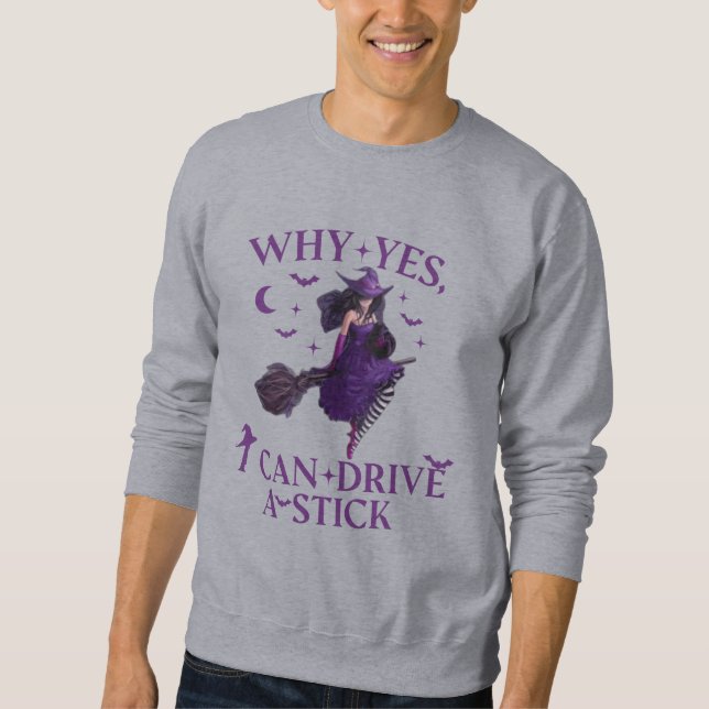 Why Yes ICan Drive A Stick Shirt Party Funny Witch (Front)