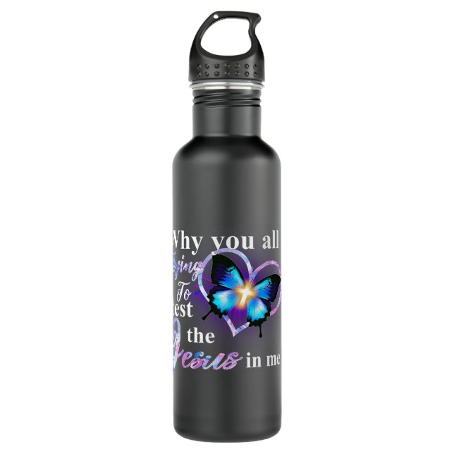 Why You All Trying To Test The Jesus In Me 710 Ml Water Bottle (Front)