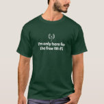 Wi-Fi T Shirt<br><div class="desc">Free Wi-Fi is all over but some places are only worth going to if they have it. Why else would you go to a garden centre?! Our free wi fi funny slogan t shirt lets people know where you stand from the get go!</div>