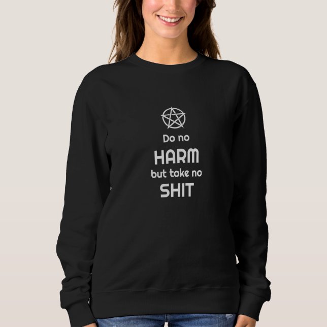 Wiccan Saying   Wicca Pagan Coven Witchcraft Penta Sweatshirt (Front)