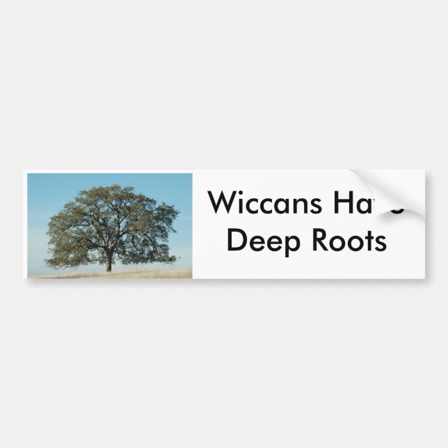Wiccans Have Deep Roots Bumper Sticker (Front)
