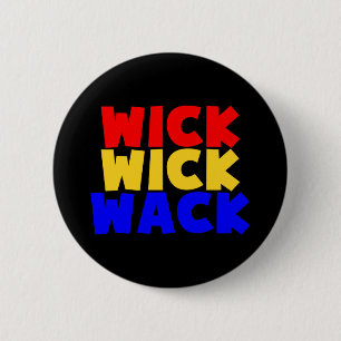Wick Wick Wack 6 Cm Round Badge