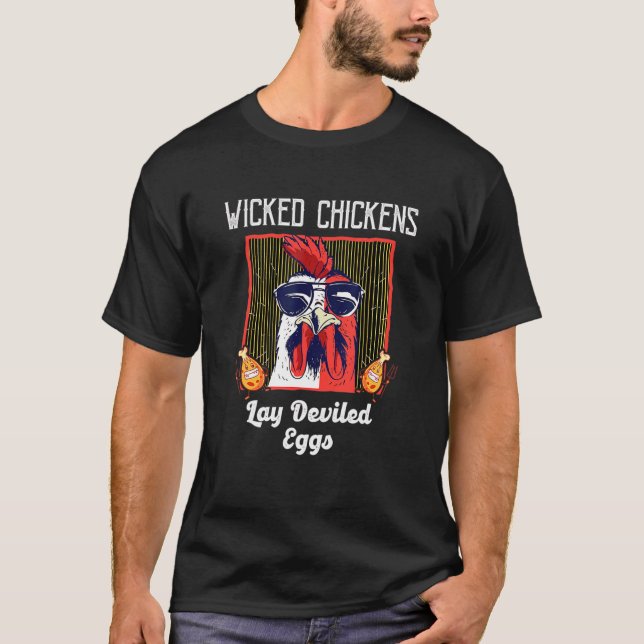 Wicked Chickens Lay Deviled Eggs  Chick T-Shirt (Front)