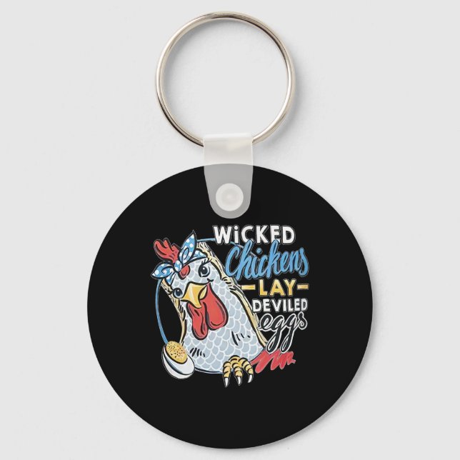 Wicked Chickens Lay Deviled Eggs Funny Chicken Lov Key Ring (Front)