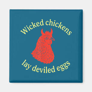 Wicked Chickens Lay Deviled Eggs Magnet