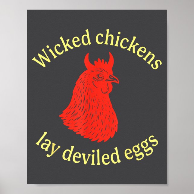 Wicked Chickens Lay Deviled Eggs  Poster (Front)