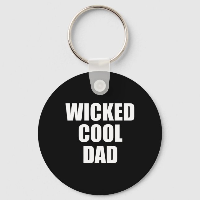 Wicked Cool Dad Boston Machusetts Accen  Key Ring (Front)