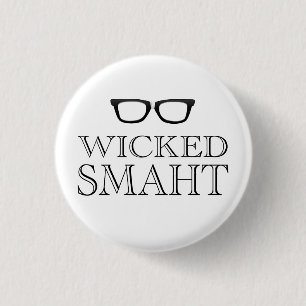 Wicked Smaht(Smart) Boston Speak Humour 3 Cm Round Badge