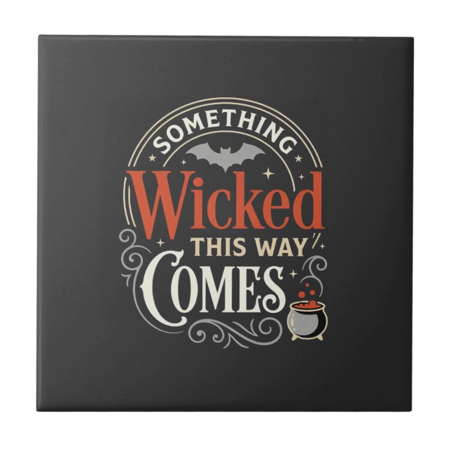 Wicked This Way Comes Halloween Design_1 Tile (Front)