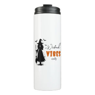 "Wicked Vibes Only" -  Halloween Black Witch –  Thermal Tumbler