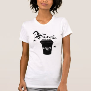 Wicked Without Coffee Cute Funny Black Witch Hat T-Shirt