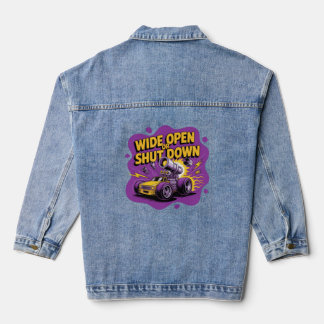 Wide Open Or Shut Down Funny Drag Racing Car T-Shi Denim Jacket