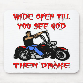 Wide Open Till You See God Then Brake Mouse Pad