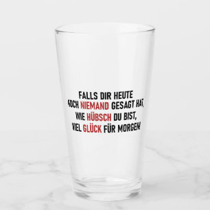WIE HÜBSCH DU BIST GLASS