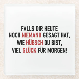 WIE HÜBSCH DU BIST GLASS COASTER