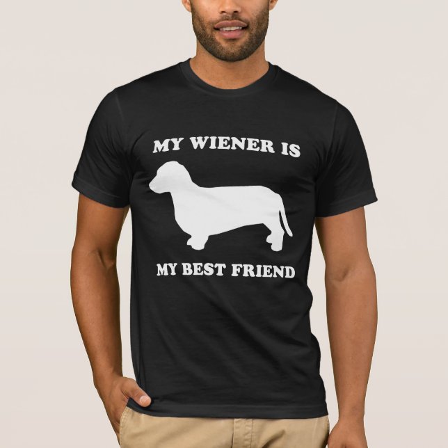 WIENER DOG: MY WIENER IS MY BEST FRIEND T-Shirt (Front)