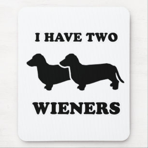 WIENER DOG TEES - "I have two weiners" Mouse Pad