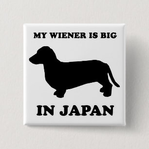 WIENER DOG TEES - "My wiener is big in Japan" 15 Cm Square Badge