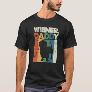 Wiener Sausage Daddy Funny Dachshund Owner Puppy F T-Shirt