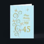 Wife 45th Birthday with golden butterflies Card<br><div class="desc">For a wife,  45th Birthday with golden butterflies.  A floral scroll with stylised flowers and delicate butterflies. A stunning birthday card. See the whole range of cards for ages and relationships in my store.  Golden butterflies made from delicate scroll work flutter around this elegant and beautiful birthday card</div>