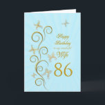 Wife 86th Birthday with golden butterflies Card<br><div class="desc">For a wife,  86th Birthday with golden butterflies.  A floral scroll with stylised flowers and delicate butterflies. A stunning birthday card. See the whole range of cards for ages and relationships in my store.  Golden butterflies made from delicate scroll work flutter around this elegant and beautiful birthday card</div>