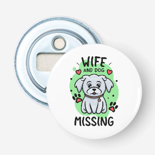 Wife and Dog Missing Bottle Opener