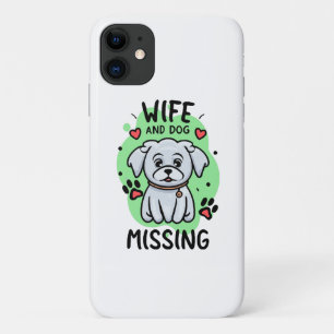 Wife and Dog Missing Case-Mate iPhone Case