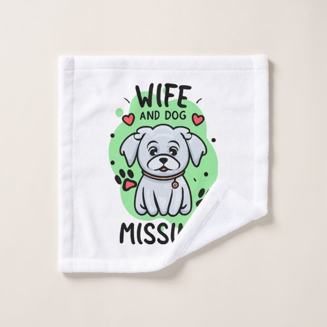 Wife and Dog Missing Wash Cloth (Wash Cloth)