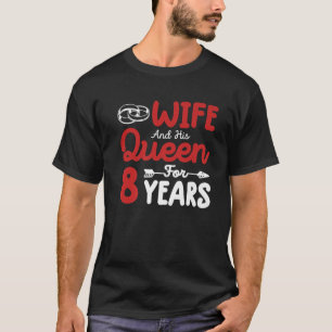 Wife And His Queen 8Th Wedding Anniversary Funny C T-Shirt