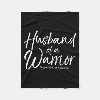 Wife Cancer Suprt Team Gift Husband of a Warrior Fleece Blanket