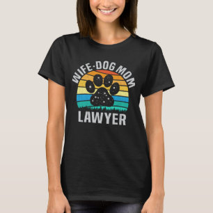 Wife Dog Mum Lawyer Gift For Lawyer And Dog Owner  T-Shirt