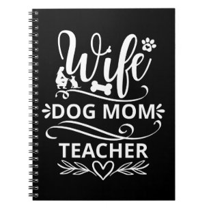 Wife Dog Mum Teacher Funny Dog Lovers Notebook