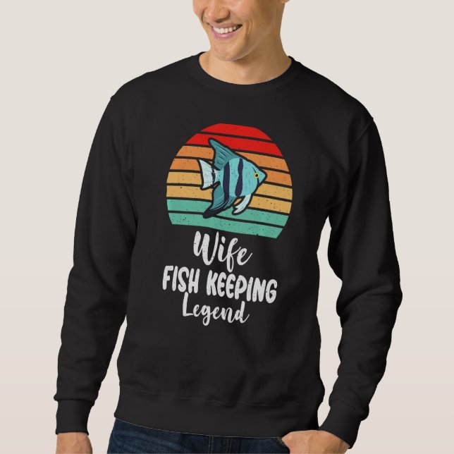 Wife Fish Keeping Legend Fish Owner Premium Sweatshirt (Front)