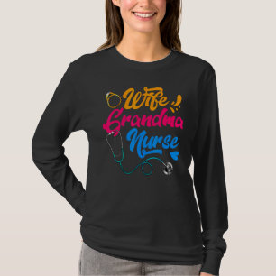 Wife Grandma Nurse RN LPN Mothers Day For Nurses T-Shirt