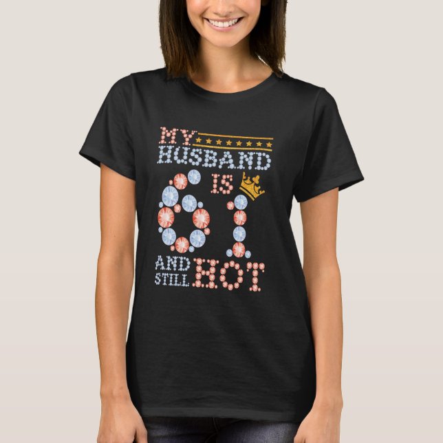 Wife Happy Birthday My Husband Is 61 Years Old And T-Shirt (Front)