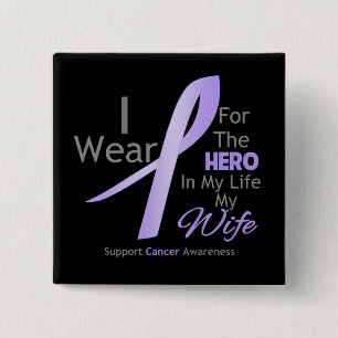 Wife - Hero in My Life - General Cancer 15 Cm Square Badge