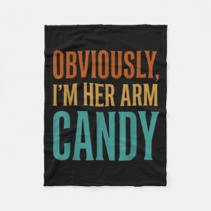 Wife Husband Girlfriend Couple Im Her Arm Candy Fleece Blanket