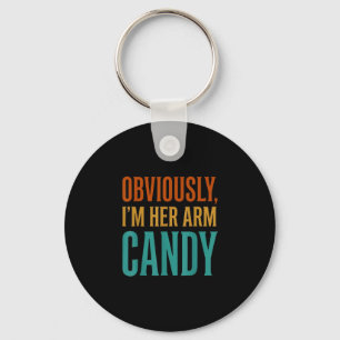 Wife husband girlfriend couple i'm her arm candy  key ring