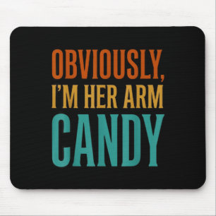 Wife husband girlfriend couple i'm her arm candy mouse pad
