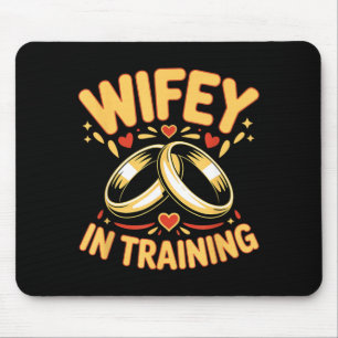 Wife in training fiancée wife husband engaged mouse pad