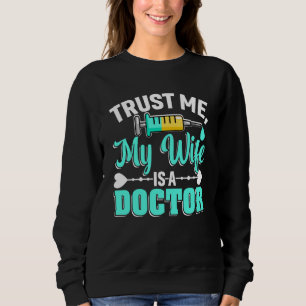 Wife Is A Doctor Med School Medical Students Docto Sweatshirt