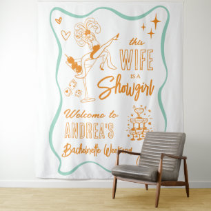 Wife is a Show Girl Bachelorette Weekend Welcome Tapestry