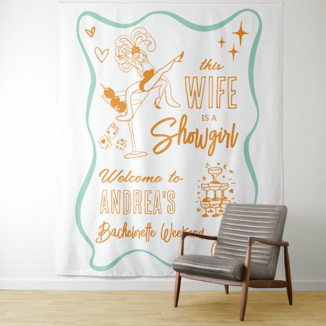 Wife is a Show Girl Bachelorette Weekend Welcome Tapestry (In Situ)