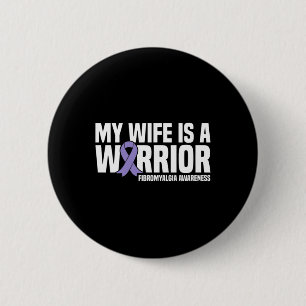 Wife Is A Warrior Fibromyalgia Awareness  6 Cm Round Badge