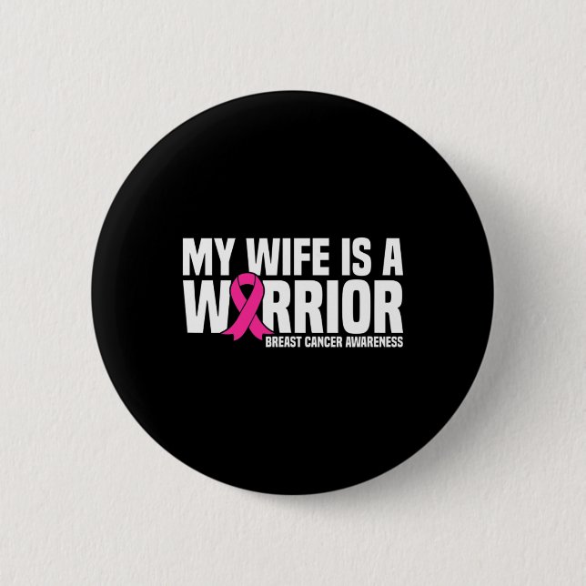 Wife Is A Warrior Pink Ribbon Breast Cancer Awaren 6 Cm Round Badge (Front)