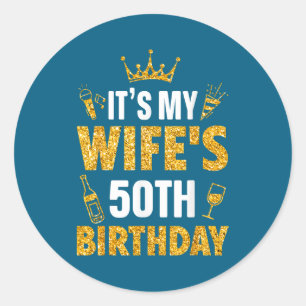 Wife it's my wife's 50th birthday 1975 50 years ol classic round sticker