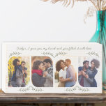Wife Loving Words 4 Vertical Photo Delicate Leaf Wooden Box Sign<br><div class="desc">Feminine photo wooden block for your wife - or very easy to personalise for someone else. The photo template displays 4 of your favourite photos in vertical format with rounded corners. Lettered with loving wording in clear, handwritten script, which reads "[name] I gave you my heart and you filled it...</div>
