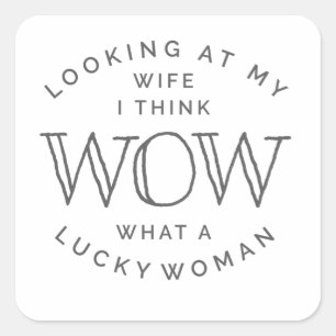 Wife Lucky Woman for Husband Father from Wife Square Sticker